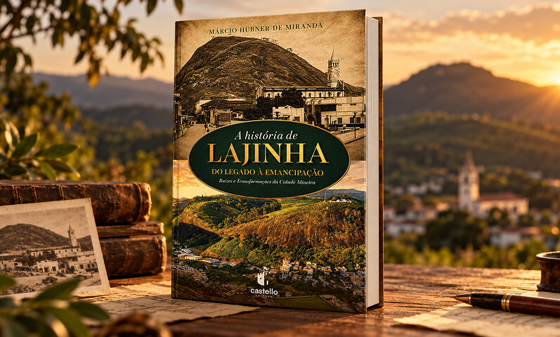 Lançamento: A História de Lajinha – Do Legado à Emancipação, de Márcio Hübner de Miranda